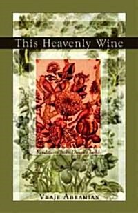 This Heavenly Wine: Poetry from the Divan-E Jami (Paperback)