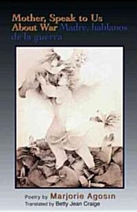 Mother, Speak to Us about War / Madre, Hablanos de la Guerra (Paperback)