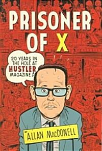 Prisoner of X: 20 Years in the Hole at Hustler Magazine (Paperback)