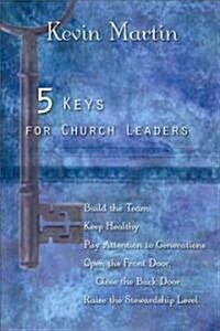 5 Keys for Church Leaders: Building a Strong, Vibrant, and Growing Church (Paperback)