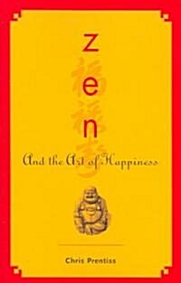 Zen and the Art of Happiness (Paperback)