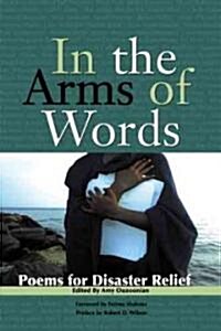 In the Arms of Words: Poems for Disaster Relief (Paperback, REV Trade)