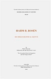 Haiim B. Rosen. Bio-Bibliographical Sketch Followed by the Late Prof. Rosens Text: The Jerusalem School of Linguistics and the Prague School (Paperback)