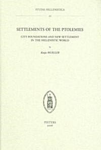 Settlements of the Ptolemies: City Foundations and New Settlement in the Hellenistic World (Paperback)