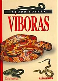 Todo sobre Viboras/ All About Your Snake (Paperback)