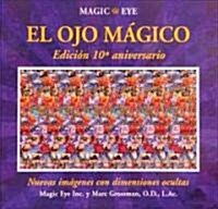 El Ojo Magico / Magic Eye Beyond 3d (Hardcover, Translation)