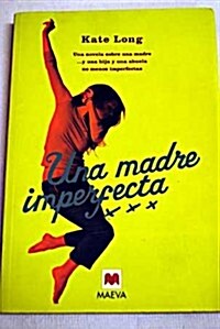 Una madre imperfecta/ An imperfect mother (Paperback, 1st)