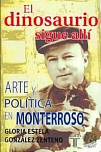 El dinosaurio sigue alli / The dinosaur is still there (Paperback)