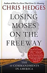 Losing Moses on the Freeway: The 10 Commandments in America (Paperback)