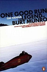 One Good Run: The Legend of Burt Munro (Paperback)
