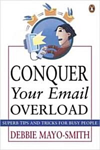 Conquer Your Email Overload (Paperback)