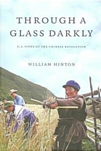 Through a Glass Darkly: American Views of the Chinese Revolution (Paperback)