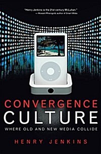[중고] Convergence Culture: Where Old and New Media Collide (Hardcover)