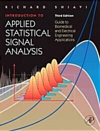 Introduction to Applied Statistical Signal Analysis: Guide to Biomedical and Electrical Engineering Applications (Hardcover, 3)