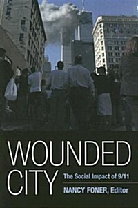 Wounded City: The Social Impact of 9/11 on New York City (Paperback)