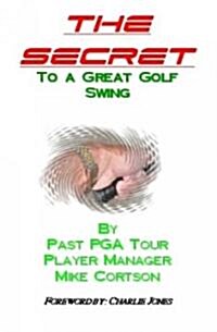 The Secret to a Great Golf Swing (Paperback)