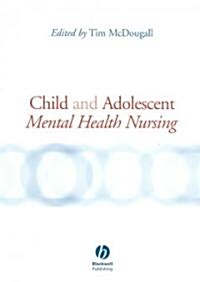Child and Adolescent Mental Health Nursing (Paperback)
