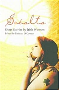Scealta : Short Stories by Irish Women (Paperback)