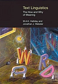 Text Linguistics : The How and Why of Meaning (Paperback)