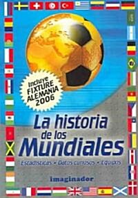 La Historia de los Mundiales / World Cups History (Paperback)