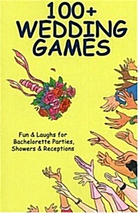 100+ Wedding Games: Fun & Laughs for Bachelorette Parties, Showers & Receptions (Paperback, 2)