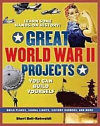 Great World War II Projects: You Can Build Yourself (Paperback)