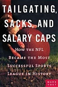 Tailgating, Sacks, And Salary Caps (Hardcover)