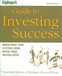 Kiplingers Guide to Investing Success (Paperback, 6th)