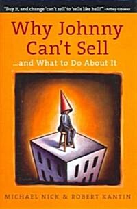 Why Johnny Cant Sell... And What to Do About It (Hardcover)