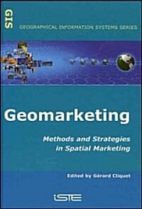 Geomarketing : Methods and Strategies in Spatial Marketing (Hardcover)