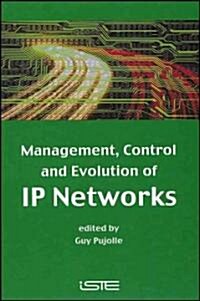 Management, Control and Evolution of IP Networks (Hardcover)