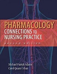 Pharmacology: Connections to Nursing Practice (Hardcover, 2)