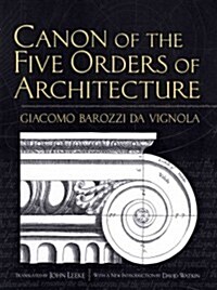 Canon of the Five Orders of Architecture (Paperback)