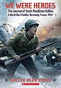 [중고] We Were Heroes: The Journal of Scott Pendleton Collins: A World War II Soldier, Normandy, France, 1944 (Paperback)