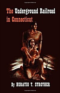 The Underground Railroad in Connecticut (Paperback)