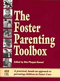 Foster Parenting Toolbox: A Practical, Hands-On Approach to Parenting Children in Foster Care (Paperback)