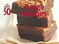 The Best 50 Fudge Recipes (Paperback)