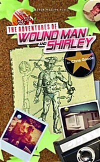 The Adventures of Wound Man & Shirley (Paperback)