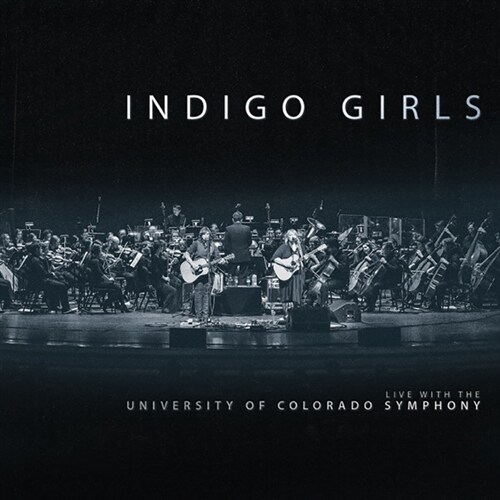 [수입] Indigo Girls - Indigo Girls Live With The University Of Colorado Symphony Orchestra [2CD]