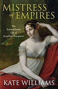 Josephine : Desire, Ambition, Napoleon (Hardcover)