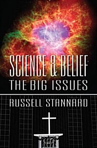 Science and Belief : The Big Issues (Paperback)