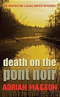 Death on the Pont Noir (Hardcover)