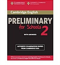 Cambridge English Preliminary for Schools 2 Students Book with Answers : Authentic Examination Papers from Cambridge ESOL (Paperback)