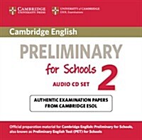 Cambridge English Preliminary for Schools 2 Audio CDs (2) : Authentic Examination Papers from Cambridge ESOL (CD-Audio)