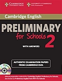 Cambridge English Preliminary for Schools 2 Self-study Pack (Students Book with Answers and Audio CDs (2)) : Authentic Examination Papers from Cambri (Package)