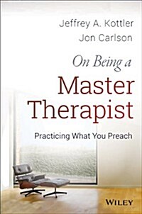 On Being a Master Therapist: Practicing What You Preach (Paperback)