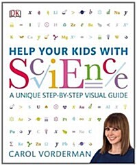 Help Your Kids with Science : A Unique Step-by-Step Visual Guide, Revision and Reference (Paperback)