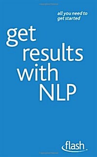Get Results with NLP: Flash (Paperback)