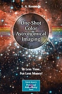 One-Shot Color Astronomical Imaging: In Less Time, for Less Money! (Paperback, 2012)