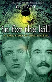 In for the Kill : A True Story of Hunting Evil (Paperback)